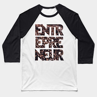 Eternal Entrepreneur : Coffee Cafe Caffeine Baseball T-Shirt